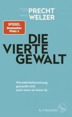 Die vierte Gewalt - Wie Mehrheitsmeinung gemacht wird auch wenn sie keine ist