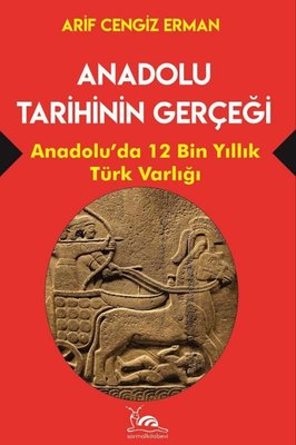 Anadolu Tarihinin Gerçeği - 12 Bin Yıllık Türk Varlığı