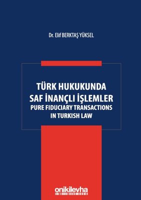 Türk Hukukunda Saf İnançlı İşlemler