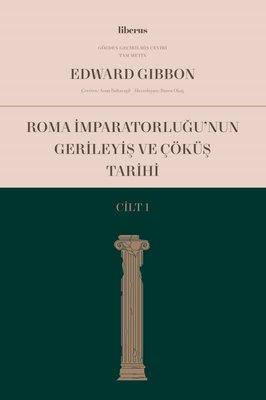 Roma İmparatorluğu'nun Gerileyiş ve Çöküş Tarihi - Cilt 1
