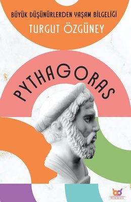 Pythagoras - Büyük Düşünürlerden Yaşam Bilgeliği