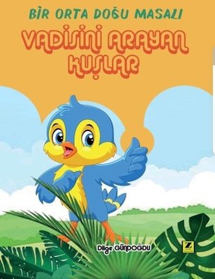 Vadisini Arayan Kuşlar - Bir Orta Doğu Masalı