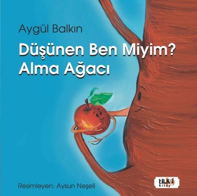 Düşünen Ben miyim? Alma Ağacı