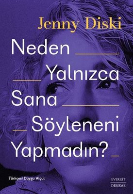 Neden Yalnızca Sana Söyleneni Yapmadın?