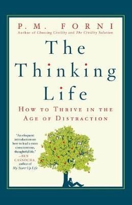 The Thinking Life : How to Thrive in the Age of Distraction