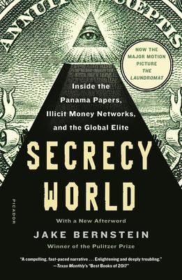 Secrecy World (Now the Major Motion Picture THE LAUNDROMAT) : Inside the Panama Papers Illicit Mone