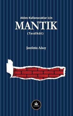 Mantık - Aklını Kullanacaklar için