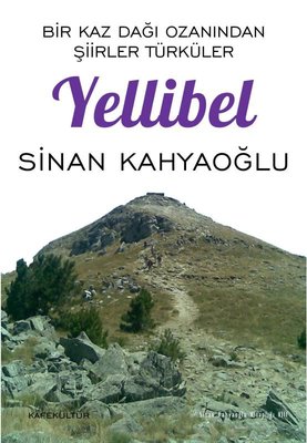Yellibel-Bir Kaz Dağı Ozanından Şiirler