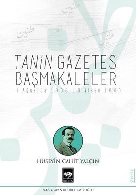 Tanin Gazetesi Başmakaleleri: 1 Ağustos 1908 - 13 Nisan 1909