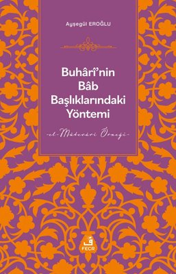 Buhari'nin Bab Başlıklarındaki Yöntemi