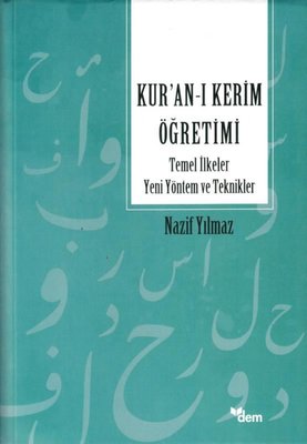 Kur'an'ı Kerim Öğretimi - Temel İlkeler Yeni Yöntem ve Teknikler