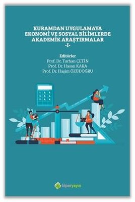 Kuramdan Uygulamaya Ekonomi ve Sosyal Bilimlerde Akademik Araştırmalar- 1