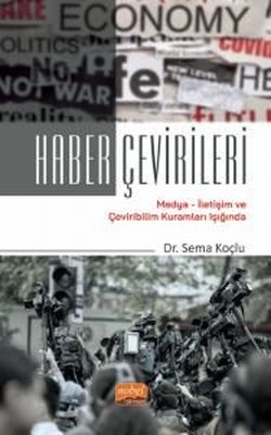 Haber Çevirileri - Medya-İletişim ve Çeviribilim Kuramları Işığında