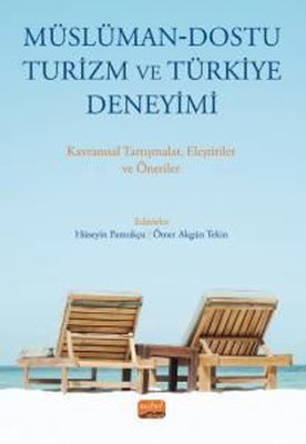 Müslüman - Dostu Turizm ve Türkiye Deneyimi-Kavramsal Tartışmalar Eleştiriler ve Öneriler