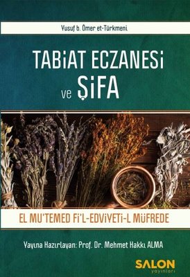 Tabiat Eczanesi ve Şifa-El Mutemed Fil Edviyeti-l Müfrede