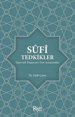 Sufi Tedkikler - Tasavvufi Düşünceye Dair Araştırmalar