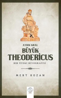 Büyük Theodericus: Aydın Kral - Bir Öteki Bibliyografisi
