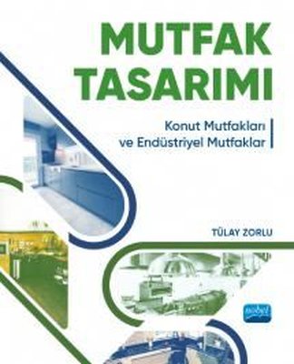 Mutfak Tasarımı - Konut Mutfakları ve Endüstriyel Mutfaklar