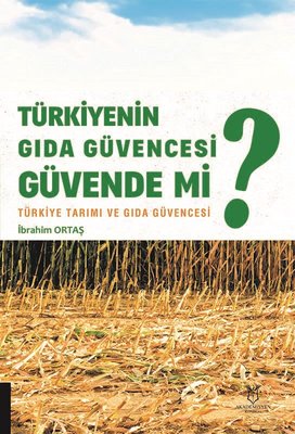 Türkiyenin Gıda Güvencesi Güvende mi?