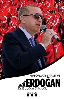 Performatif Siyaset ve Erdoğan