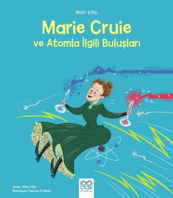Marie Cruie ve Atomla İlgili Buluşları- Mini Dahi