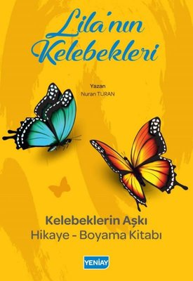 Lila'nın Kelebekleri: Kelebeklerin Aşkı Hikaye - Boyama Kitabı