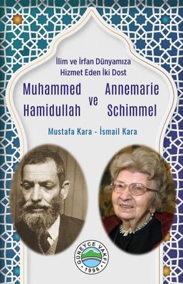 Muhammed Hamidullah ve Annemarie Schimmel - İlim ve İrfan Dünyamıza Hizmet Eden İki Dost