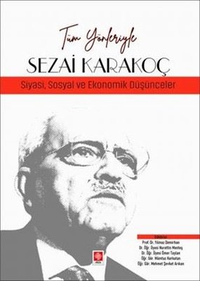 Sezai Karakoç: Siyasi Sosyal ve Ekonomik Düşünceler -Tüm Yönleriyle