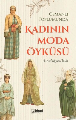 Kadının Moda Öyküsü - Osmanlı Toplumunda