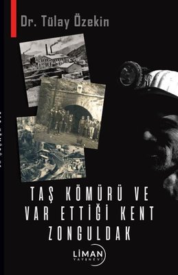 Taş Kömürü ve Var Ettiği Kent Zonguldak