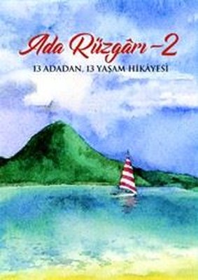 Ada Rüzgarı 2 - 13 Adadan 13 Yaşam Hikayesi
