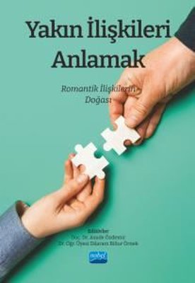 Yakın İlişkileri Anlamak: Romantik İlişkilerin Doğası