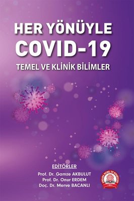 Her Yönüyle Covid-19: Temel ve Klinik Bilimler