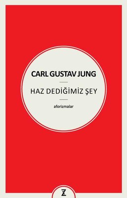 Carl Gustav Jung  Haz Dediğimiz Şey