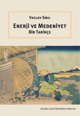 Enerji ve Medeniyet - Bir Tarihçe