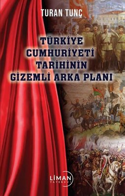 Türkiye Cumhuriyeti Tarihinin Gizemli Arka Planı