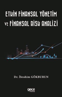 Etkin Finansal Yönetim ve Finansal Risk Analizi
