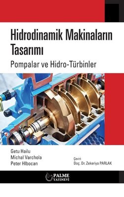 Hidrodinamik Makinaların Tasarımı: Pompalar ve Hidro Türbinler