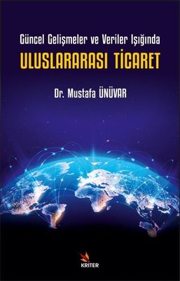 Uluslararası Ticaret - Güncel Gelişmeler ve Veriler Işığında