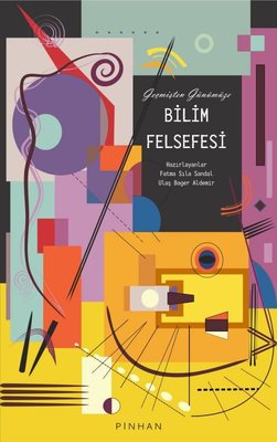 Bilim Felsefesi - Geçmişten Günümüze