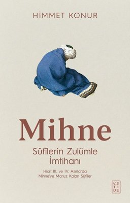 Mihne: Sufilerin Zulümle İmtihanı