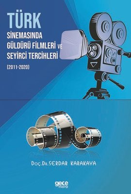 Türk Sinemasinda Güldürü Filmleri ve Seyirci Tercihleri 2011-2020