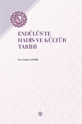 Endülüs'te Hadis ve Kültür Tarihi