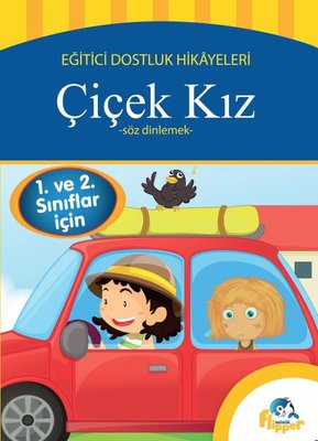 Çiçek Kız: Söz Dinlemek - Eğitici Dostluk Hikayeleri