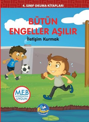 Bütün Engeller Aşılır: İletişim Kurmak - 4.Sınıf Okuma Kitapları