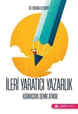 İleri Yaratıcı Yazarlık - Kurmacaya Demir Atmak