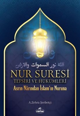 Nur Suresi Tefsiri ve Hükümleri - Asrın Narından İslam'ın Nuruna