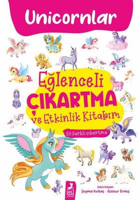 Unicornlar - Eğlenceli Çıkartma ve Etkinlik Kitabım