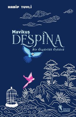 Mavi Kuş Despina - Bir Özgürlük Öyküsü