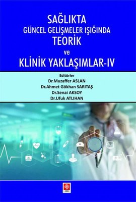 Sağlıkta Güncel Gelişmeler Işığında Teorik ve Klinik Yaklaşımlar - 4